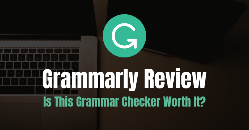 Grammarly Review (2024) - Is It Worth It