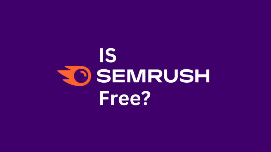 Is Semrush Free