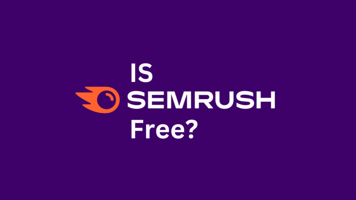 Is Semrush Free Is Semrush Free