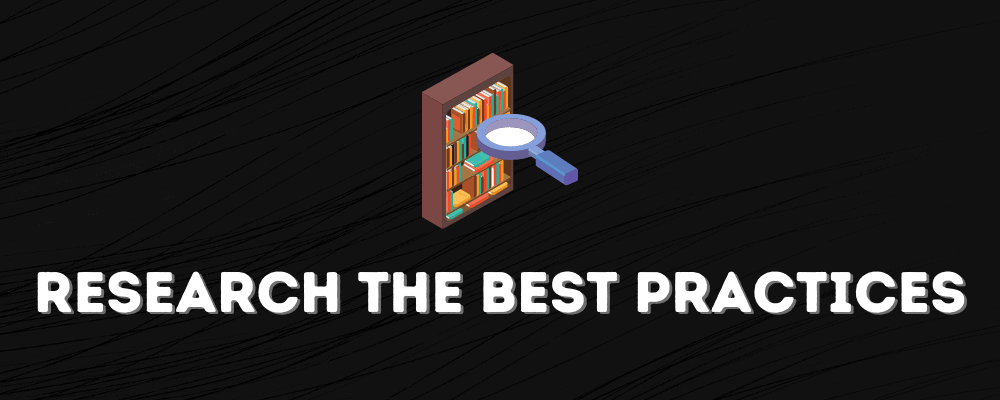 Research the Best Practices